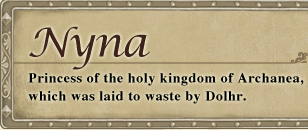 Princess of the holy kingdom of Archanea, which was laid to waste by Dolhr.