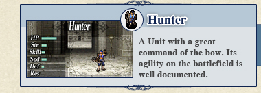 Hunter: A Unit with a great command of the bow. Its agility on the battlefield is well documented.
