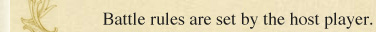 Battle rules are set by the host player.