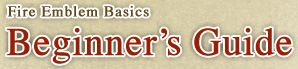 Fire Emblem Basics: Beginner's Guide