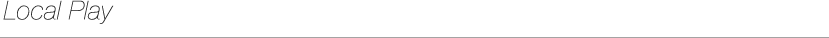 Local Play